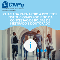 CNPq lança nova chamada para apoio a projetos institucionais por meio da concessão de bolsas de Mestrado e Doutorado